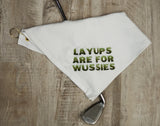 Layups are for wussies Golf Towels